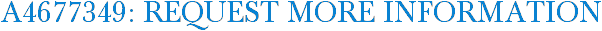 A4677349: Request More Information