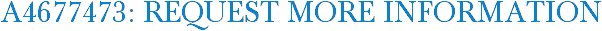 A4677473: Request More Information