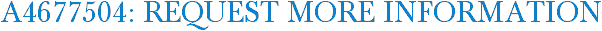 A4677504: Request More Information