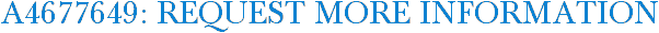 A4677649: Request More Information