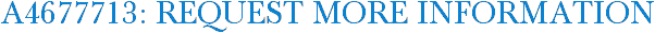A4677713: Request More Information