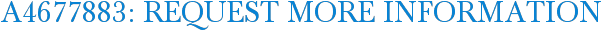 A4677883: Request More Information
