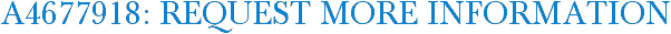 A4677918: Request More Information