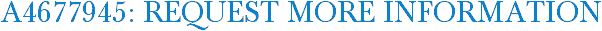 A4677945: Request More Information