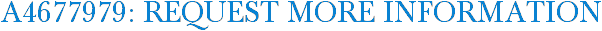 A4677979: Request More Information