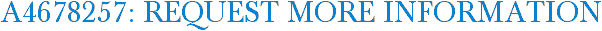 A4678257: Request More Information