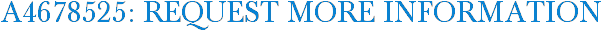 A4678525: Request More Information