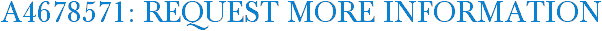 A4678571: Request More Information