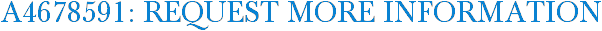 A4678591: Request More Information