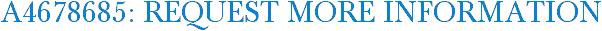 A4678685: Request More Information