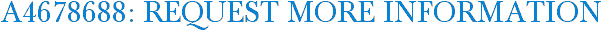 A4678688: Request More Information