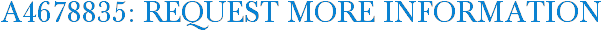 A4678835: Request More Information
