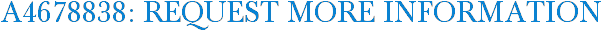 A4678838: Request More Information