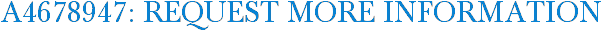 A4678947: Request More Information