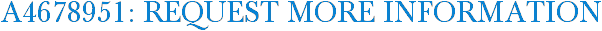 A4678951: Request More Information