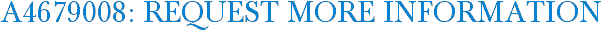 A4679008: Request More Information