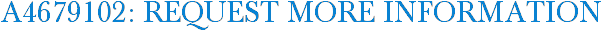 A4679102: Request More Information
