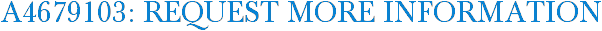 A4679103: Request More Information