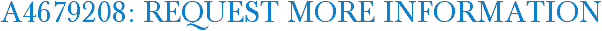 A4679208: Request More Information