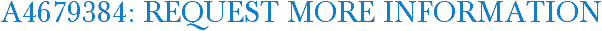 A4679384: Request More Information