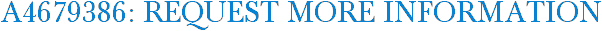 A4679386: Request More Information