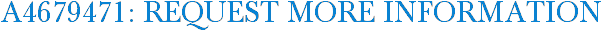 A4679471: Request More Information