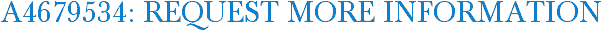 A4679534: Request More Information