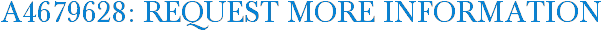 A4679628: Request More Information