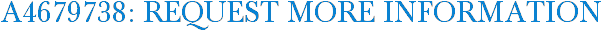 A4679738: Request More Information