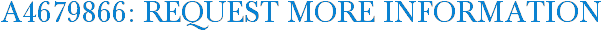 A4679866: Request More Information