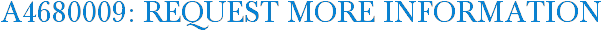 A4680009: Request More Information