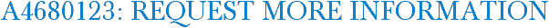 A4680123: Request More Information