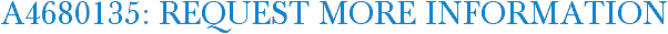 A4680135: Request More Information