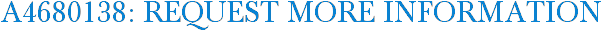 A4680138: Request More Information