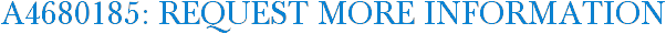 A4680185: Request More Information