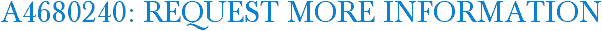 A4680240: Request More Information