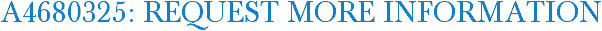 A4680325: Request More Information