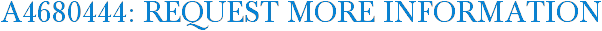 A4680444: Request More Information