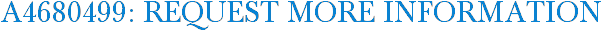 A4680499: Request More Information
