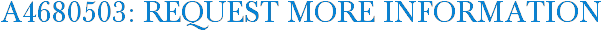A4680503: Request More Information