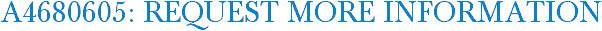 A4680605: Request More Information