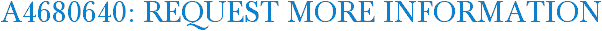 A4680640: Request More Information