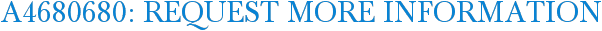 A4680680: Request More Information