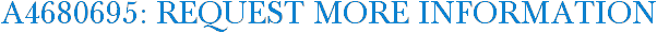 A4680695: Request More Information