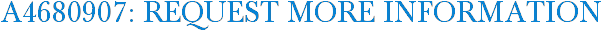A4680907: Request More Information