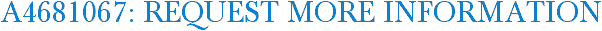 A4681067: Request More Information