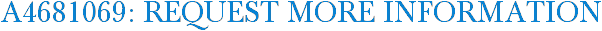 A4681069: Request More Information
