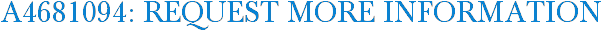 A4681094: Request More Information