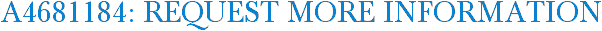 A4681184: Request More Information