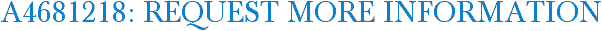 A4681218: Request More Information